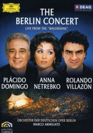 Domingo/Netrebko/Villazon: The Berlin Concert