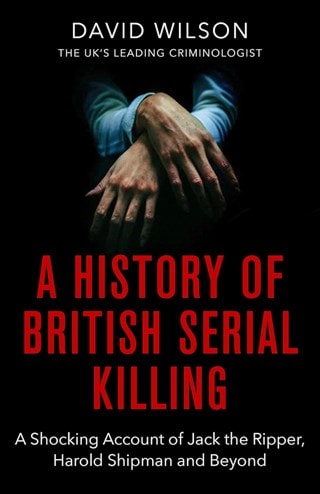 A History Of British Serial Killing