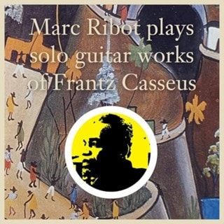 Marc Ribot Plays Solo Guitar Works of Frantz Casseus