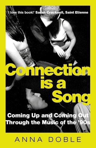 Connection is a Song: Coming Up and Coming Out Through the Music of the '90s Hardback By Anna Doble