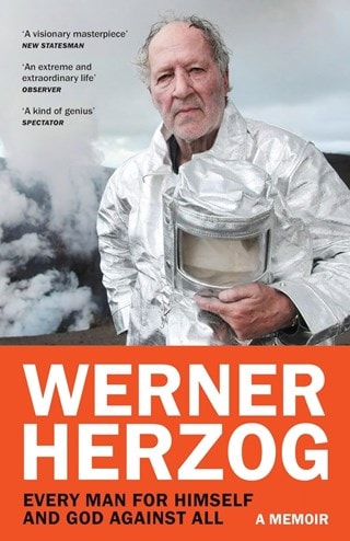 Every Man For Himself And God Against All: A Memoir Paperback By Werner Herzog