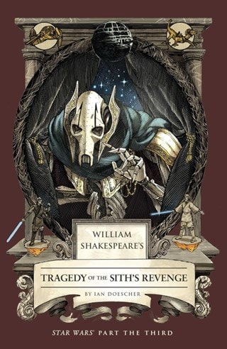 William Shakespeare's Tragedy Of The Sith's Revenge Star Wars Part The Third Paperback