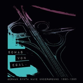 Sowas Von Egal.: German Synth Wave Underground 1980-1985