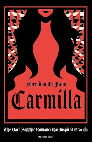 Carmilla: The Cult Classic That Inspired Dracula Hardback By Sheridan Le Fanu