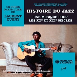 Histoire Du Jazz Une Musique Pour Les XXe Et XXIe Siecles
