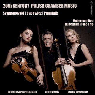 Szymanowski/Bacewicz/Panufnik: 20th Century Polish Chamber Music