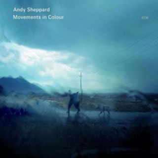 Andy Sheppard: Movements in Colour