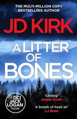 A Litter Of Bones: DCI Logan Crime Thrillers 1 Paperback By JD Kirk