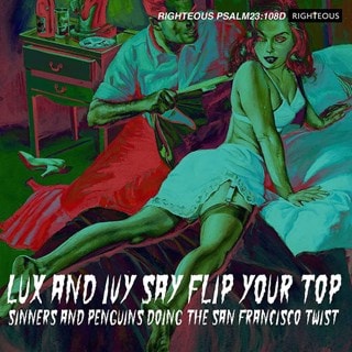 Lux and Ivy Say Flip Your Top: Sinners and Penguins Doing the San Francisco Twist