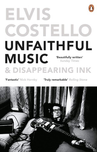Unfaithful Music and Disappearing Ink Paperback By Elvis Costello