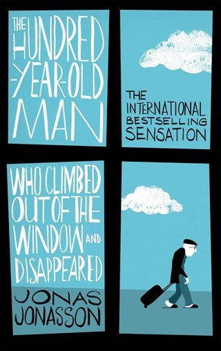 The Hundred Year Old Man Who Climbed Out Of The Window And Disappeared