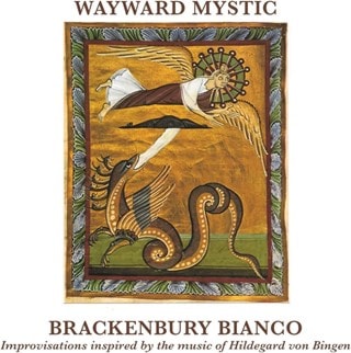 Wayward Mystic: Improvisations Inspired By Hildegard Von Bingen