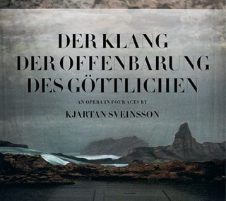 Kjartan Sveinsson: Der Klang, Der Offenbarung, Des Gottlichen: An Opera in Four Acts