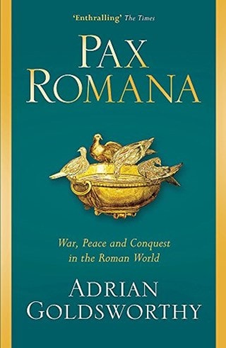 Pax Romana: War, Peace & Conquest in the Roman World