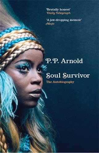 Soul Survivor: The Autobiography Paperback By P.P Arnold