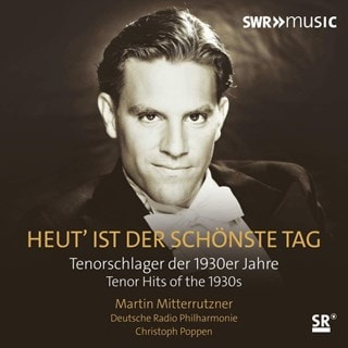 Heut' Ist Der Schonste Tag: Tenorschlager Der 1930er Jahre (Tenor Hits of the 1930s)