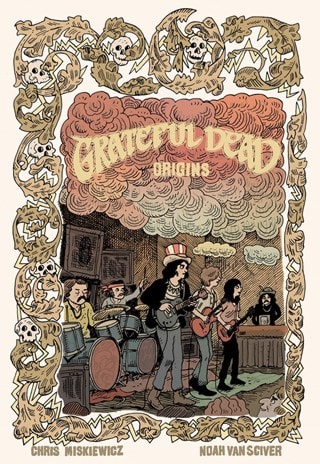 The Grateful Dead Origins Deluxe Edition Graphic Novel