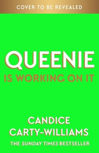 Queenie Is Working On It Hardback By Candice Carty-Williams