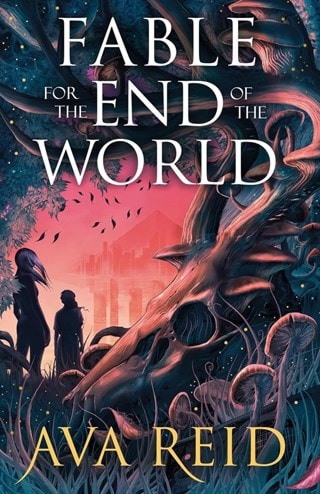 Fable For The End Of The World Hardback By Ava Reid