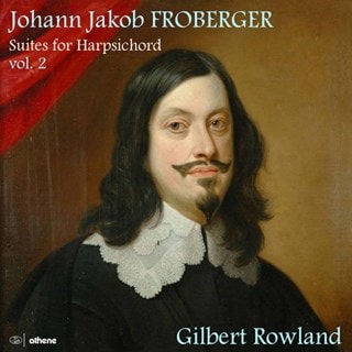 Johann Jakob Froberger: Suites for Harpsichord - Volume 2