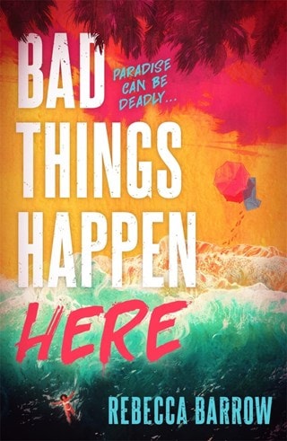 Bad Things Happen Here Paperback By Rebecca Barrow