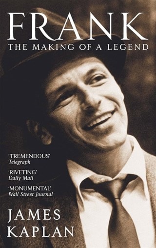 Frank: The Making of a Legend Paperback By James Kaplan