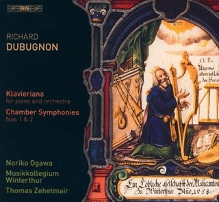 Richard Dubugnon: Klavieriana/Chamber Symphonies Nos. 1 & 2