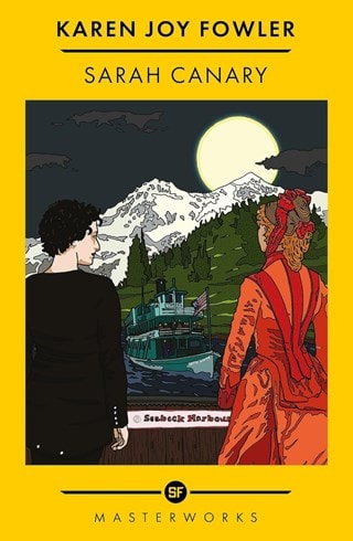 Sarah Canary (S.F. Masterworks) Paperback By Karen Joy Fowler
