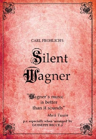 Silent Wagner - The Life and Works of Richard Wagner