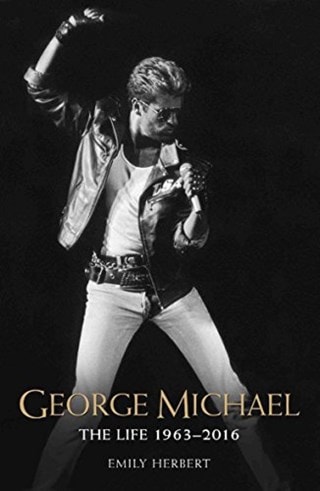 George Michael: Life: 1963 - 2016