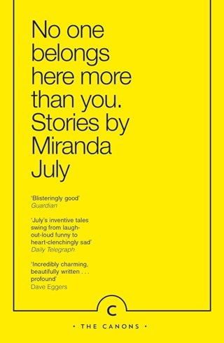 No One Belongs Here More Than You (Canons) Paperback By Miranda July