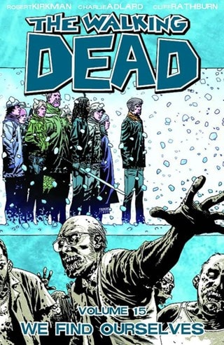The Walking Dead Vol. 15: We Find Ourselves By Robert Kirkman