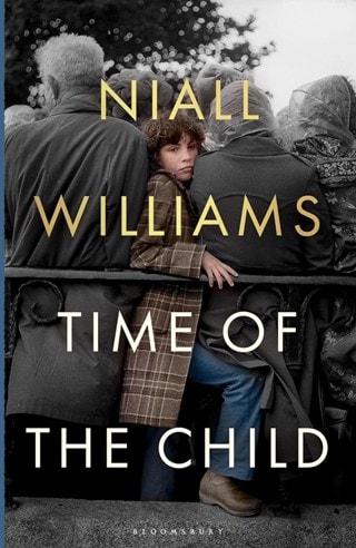 Time Of The Child Hardback By Niall Williams