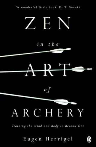 Zen In The Art Of Archery