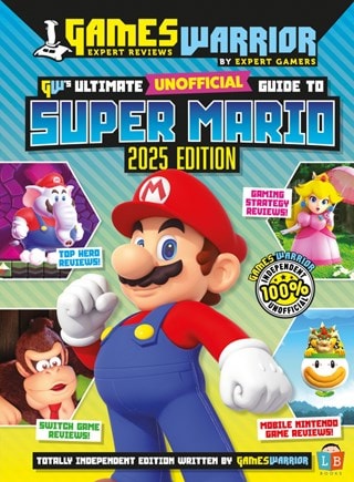 Super Mario Ultimate Unofficial Gaming Guide 2025 Annual