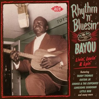Rhythm 'N' Bluesin' By the Bayou: Livin', Lovin' & Lyin'