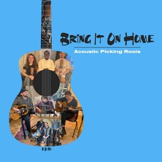 Bring It On Home: Acoustic Picking Roots