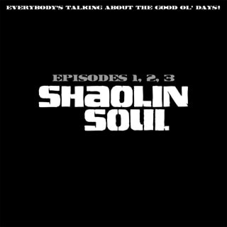 Shaolin Soul: Everybody's Talking About the Good Ol' Days - Volume 1-3
