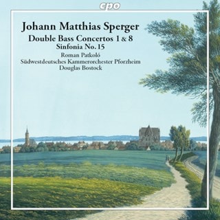 Johann Matthias Sperger: Double Bass Concertos 1 & 8