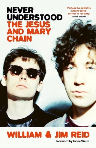 Never Understood: The Jesus and Mary Chain Paperback By William Reid