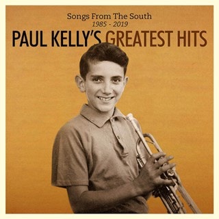 Paul Kelly's Greatest Hits: Songs from the South 1985-2019