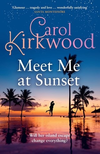 Meet Me At Sunset Paperback By Carol Kirkwood