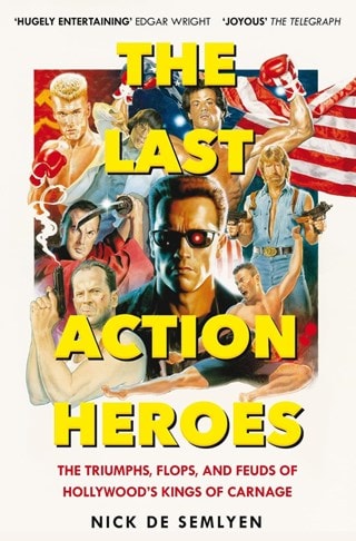 The Last Action Heroes Paperback By Nick de Semlyen