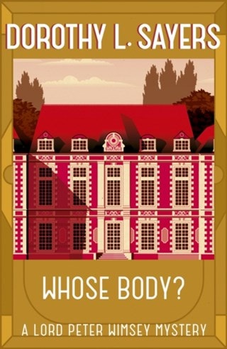 Whose Body?: The Lord Peter Wimsey Mysteries Book 1 Paperback By Dorothy L Sayers