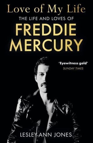 Love Of My Life The Life & Loves Of Freddie Mercury