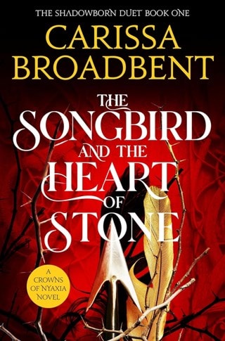 The Songbird And The Heart Of Stone Paperback By Carissa Broadbent