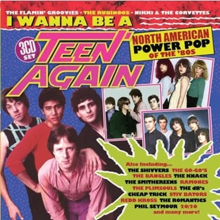 I Wanna Be a Teen Again: North American Power Pop of the '80s