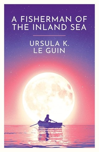 A Fisherman of the Inland Sea Paperback By Ursula K. Le Guin