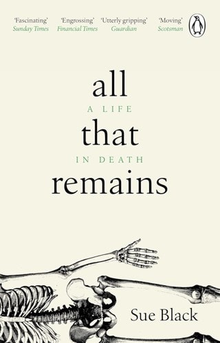 All That Remains: A Life in Death Paperback By Sue Black