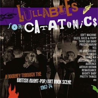 Lullabies for Catatonics: A Journey Through the British Avant-pop/Art Rock Scene 1967-74